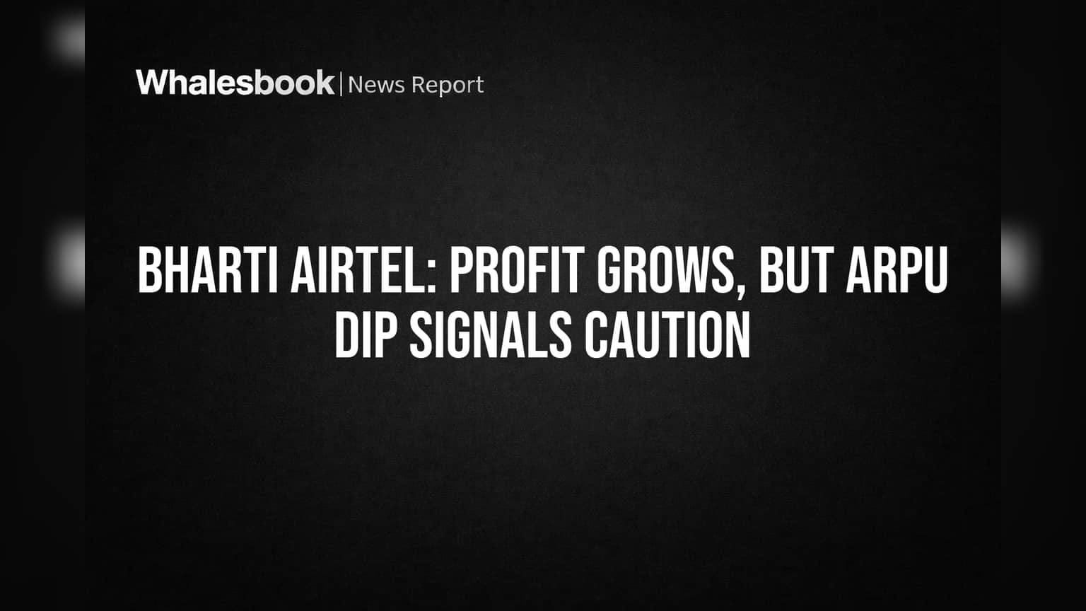 Bharti Airtel Share: Q4 Results માં Profit વધ્યો, પણ ARPU માં ઘટાડો ચિંતા વધારશે!