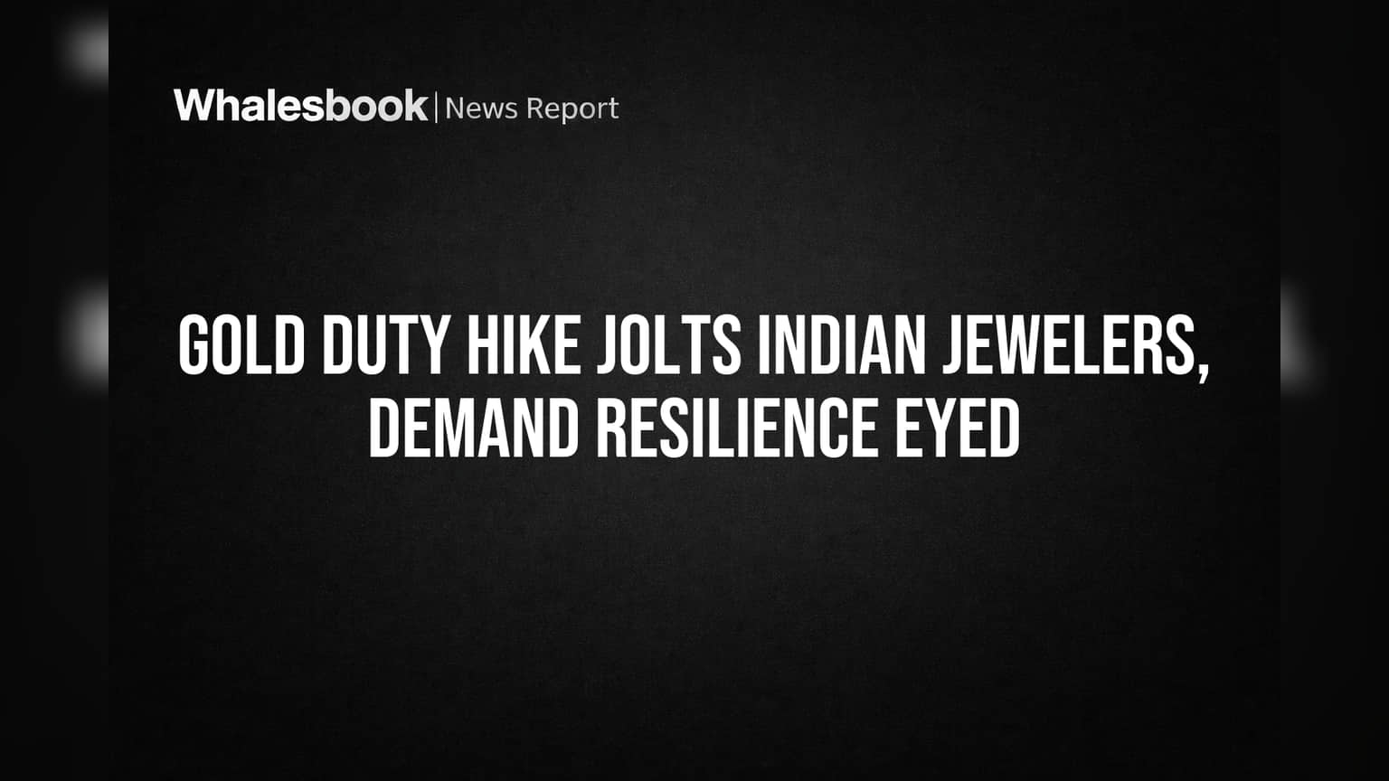 India's Gold Duty Hike: Forex Strategy Tightens, Jeweler Stocks Slip