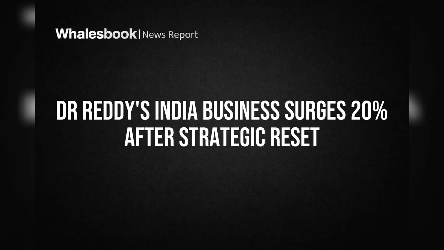 Dr. Reddy's India Revival Tempered by Chronic Therapy Gap