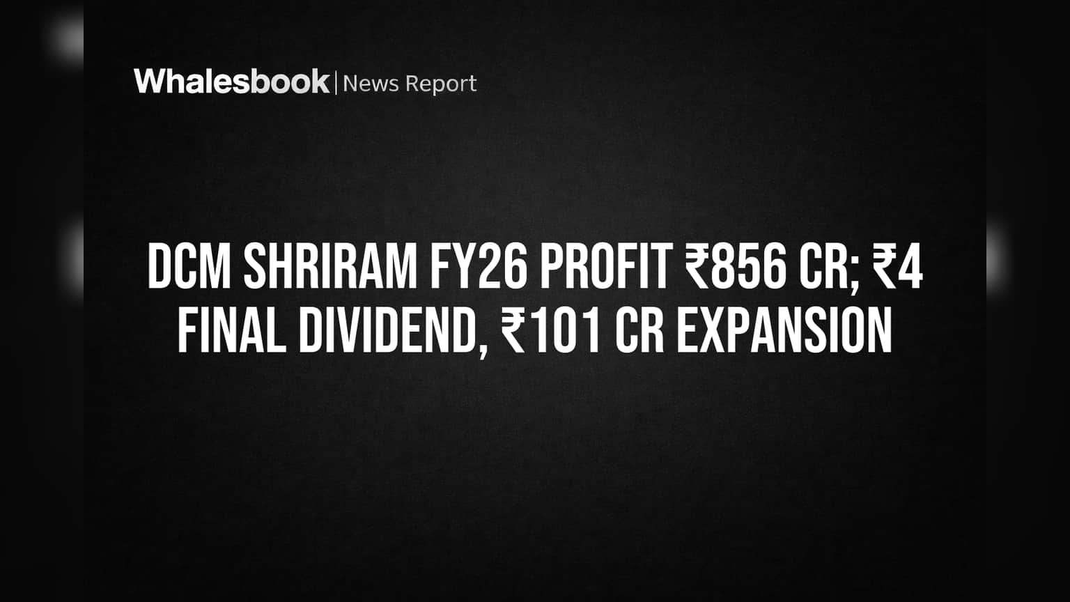 DCM Shriram Share: லாபம் ₹856 கோடி தாண்டியது! ₹4 டிவிடெண்ட் & ₹101 கோடி விரிவாக்கம் அறிவிப்பு!