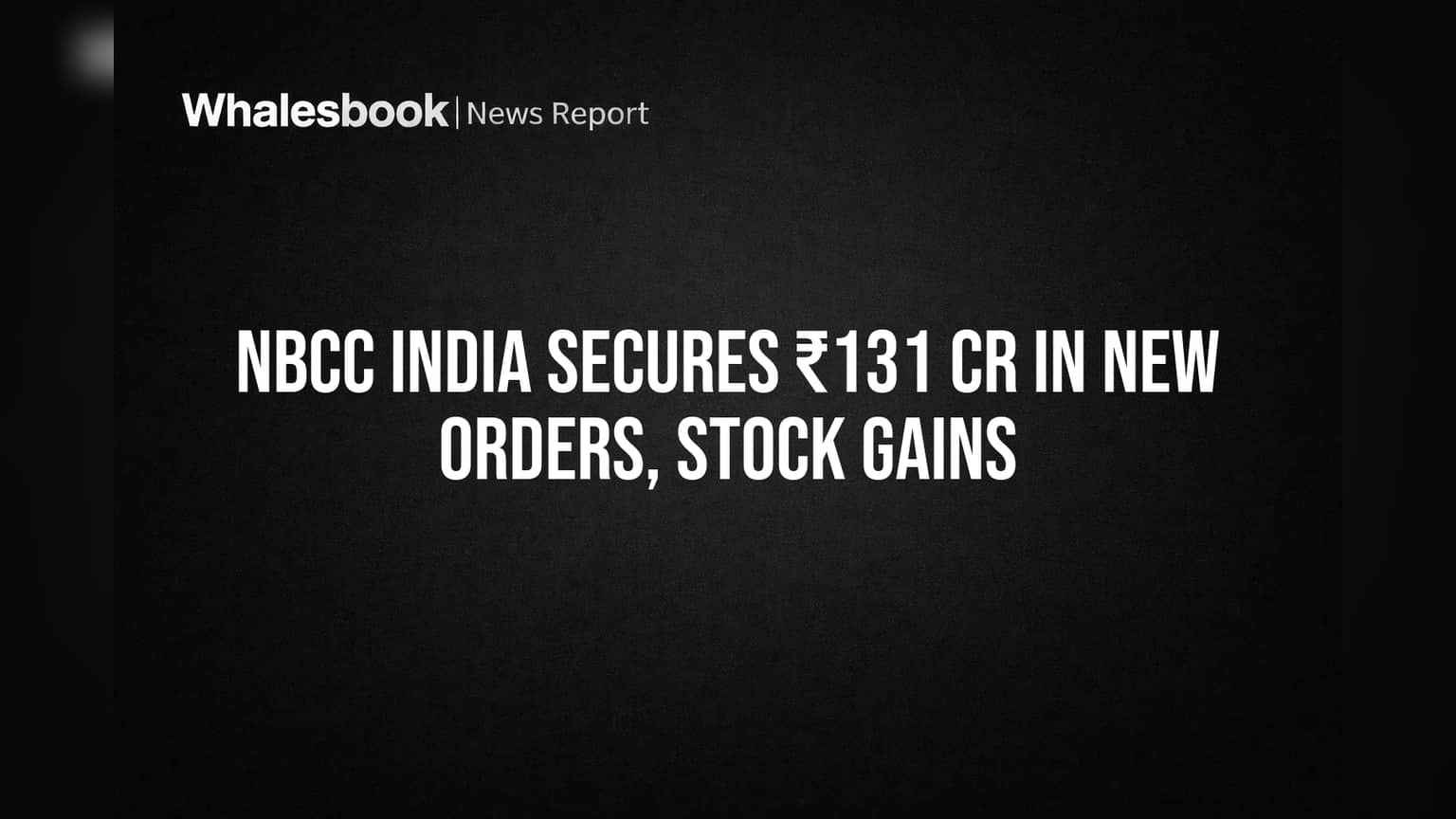 NBCC Wins Orders, Investor Optimism Surges Despite Margin Woes