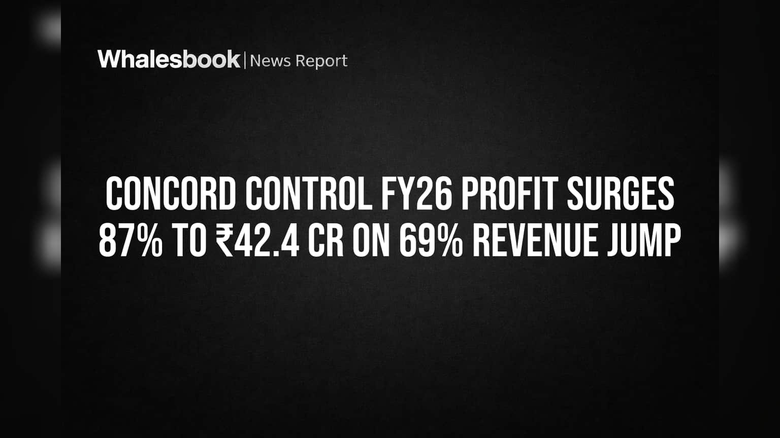 Concord Control FY26 Profit Soars 87% to ₹42.4 Cr Driven by 69% Revenue Growth