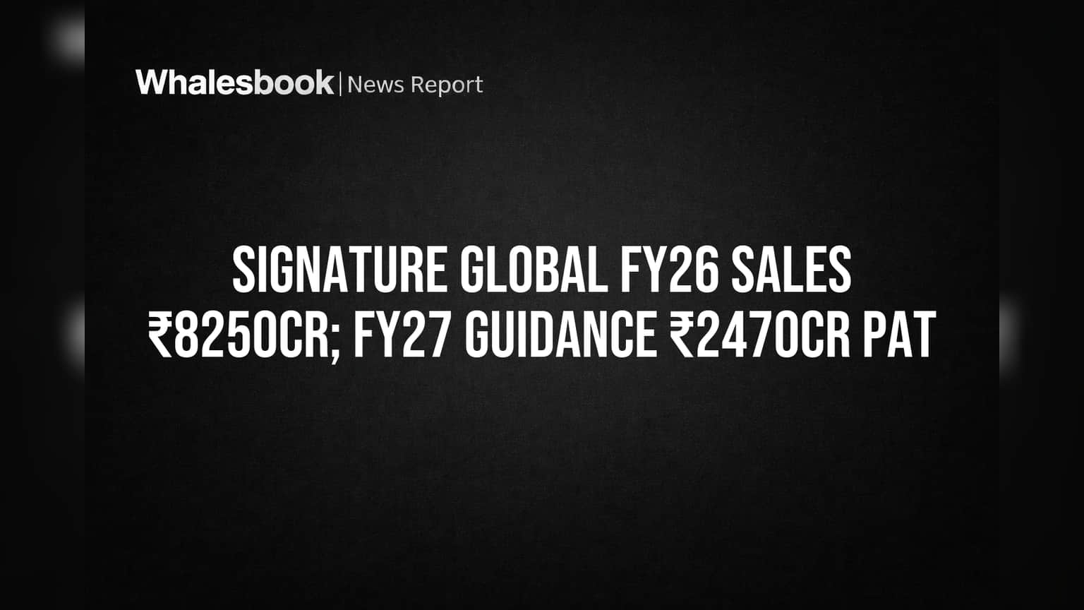 Signature Global: ₹8,250Cr Sales, Debt Slashed, Commercial Real Estate Push