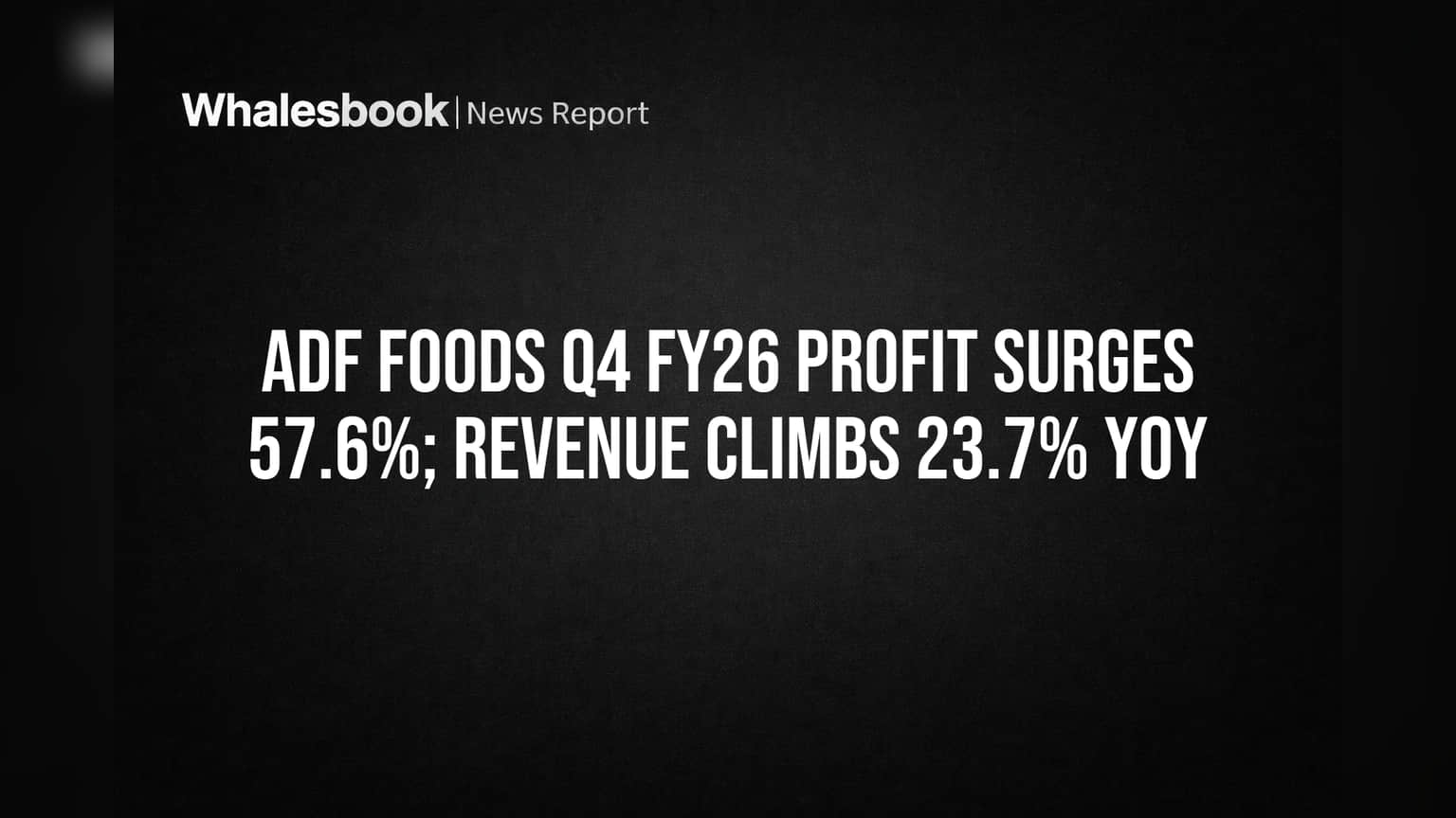 Adf Foods Hits Record Revenue, Profit Jumps 57.6% on New Plant Start