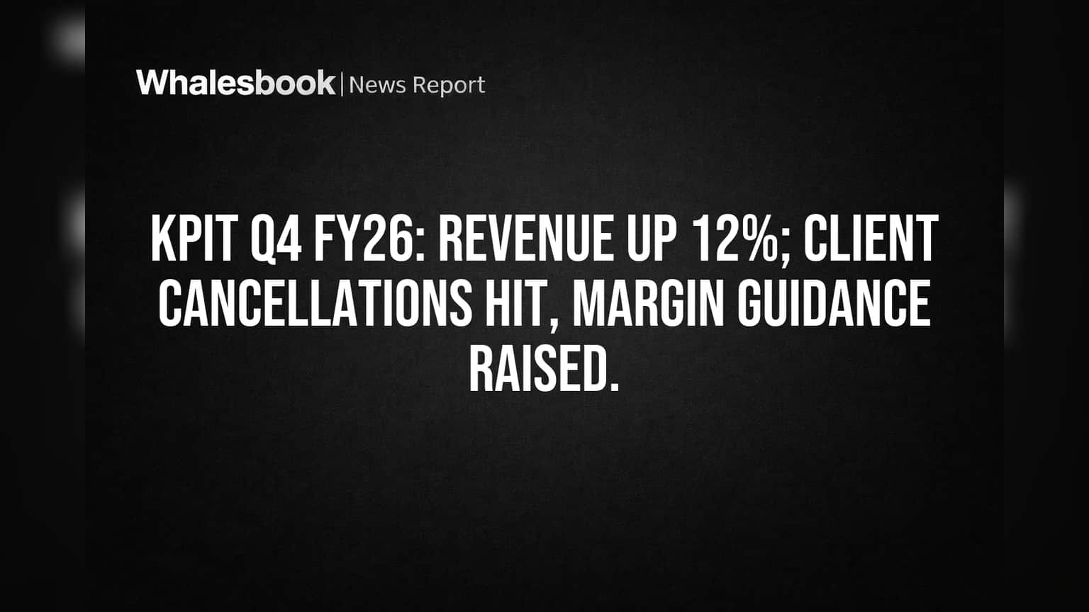 KPIT Q4 Revenue Up 12% Despite Client Cancellations; Margin Guidance Raised