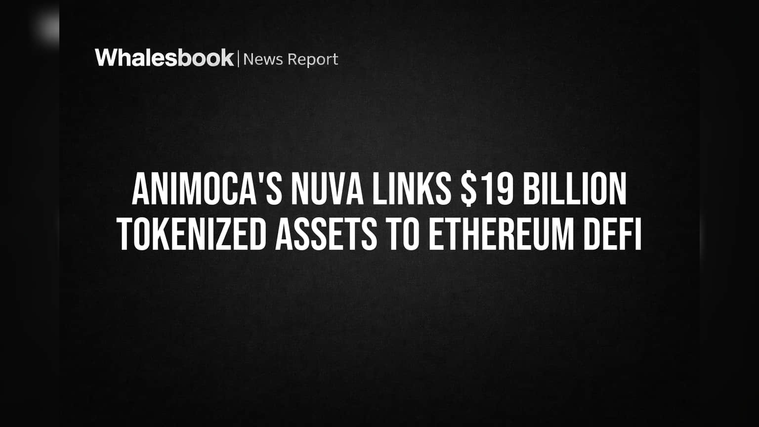 Animoca's NUVA Links $19 Billion Tokenized Assets to Ethereum DeFi