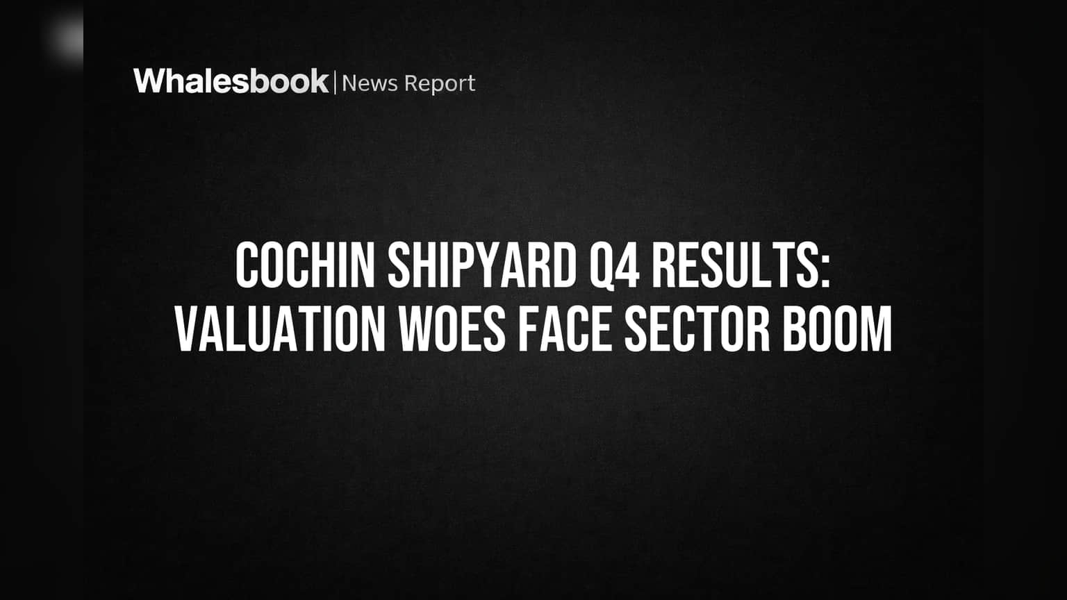Cochin Shipyard: नतीजे आज, शेयर में घबराहट! वैल्यूएशन पर निवेशक की नजर