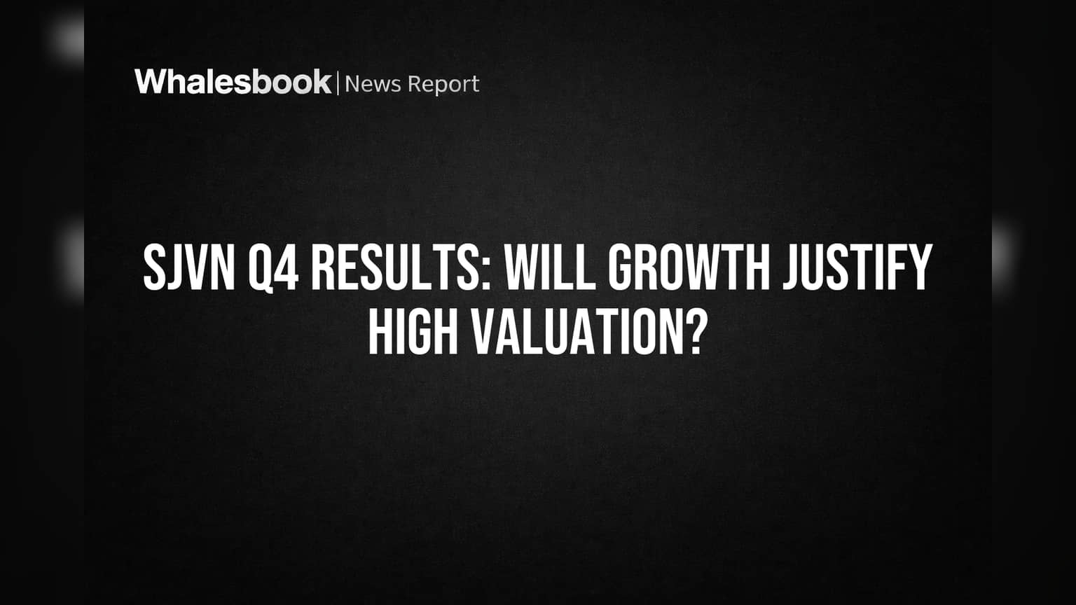 SJVN Share Price: Q4 પરિણામો પહેલા રોકાણકારોની ચિંતા, શેરના ઊંચા Valuation સામે પ્રદર્શન કેટલું ટકશે?
