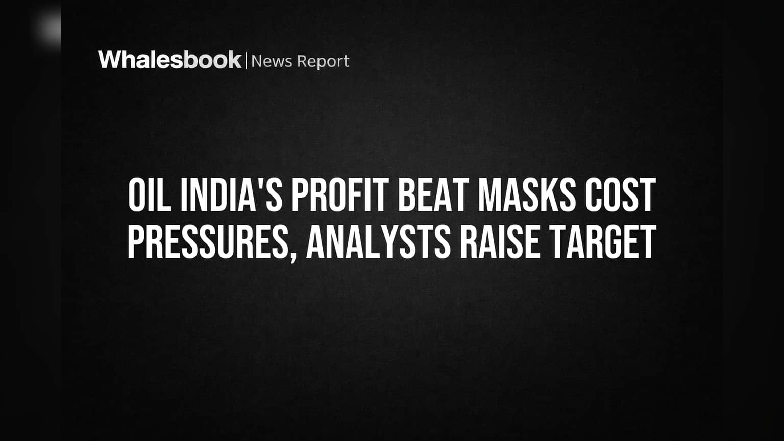 Oil India Share Price: லாபம் அதிகரிப்பு! Analysts கையில் புதிய டார்கெட் விலை!