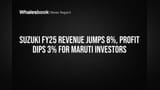 Suzuki FY25 Revenue Jumps 8%, Profit Dips 3% for Maruti Investors