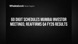 Go Digit Plans Mumbai Investor Meetings on Q4 FY26 Results