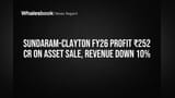 Sundaram-Clayton FY26 Profit ₹252 Cr on Asset Sale, Revenue Down 10%