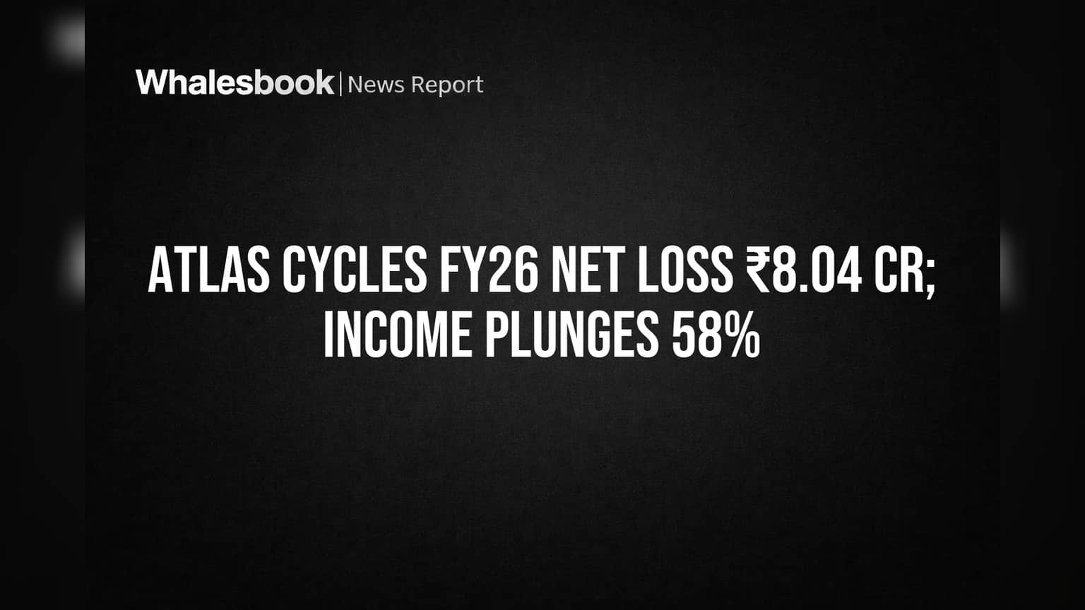 Atlas Cycles Posts ₹8 Cr Loss in FY26 as Income Halves; Auditors Raise Red Flags