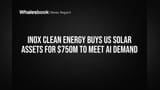 Inox Clean Energy: AI Boom ke liye US mein $750 Million ka mega deal!