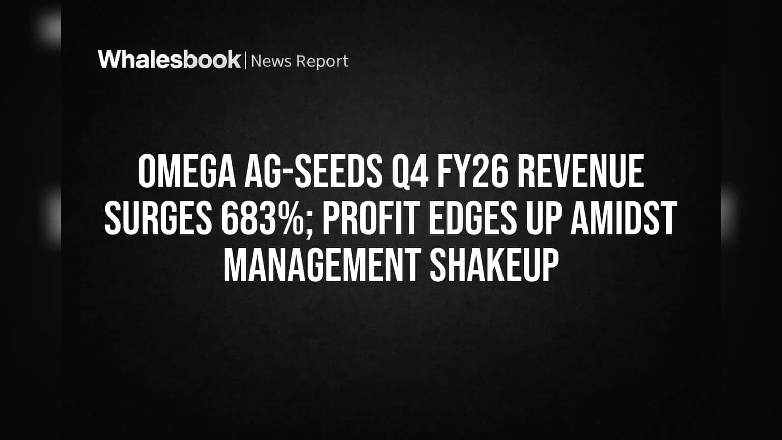 Omega Ag-Seeds Q4 Revenue Skyrockets 683% Amid Leadership Exodus, Thin Profit Gains