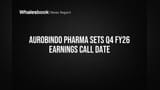 Aurobindo Pharma to Announce Q4 FY26 Results May 22