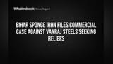 Bihar Sponge Iron Files Lawsuit Against Vanraj Steels for Relief