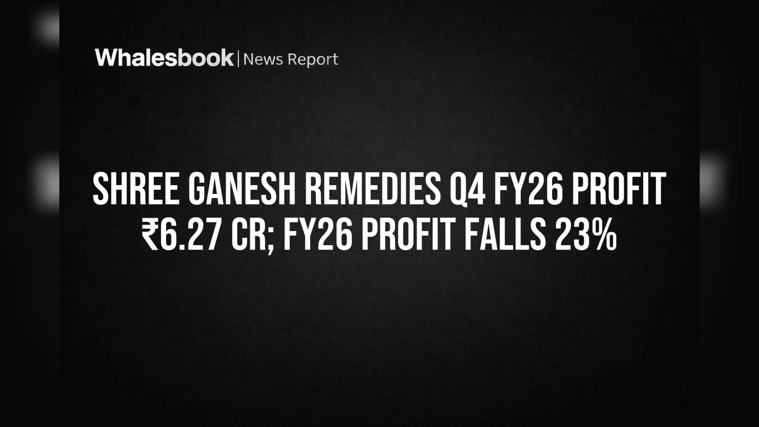 Shree Ganesh Remedies Sees Strong Q4 Revenue, Full-Year Profit Declines 23%
