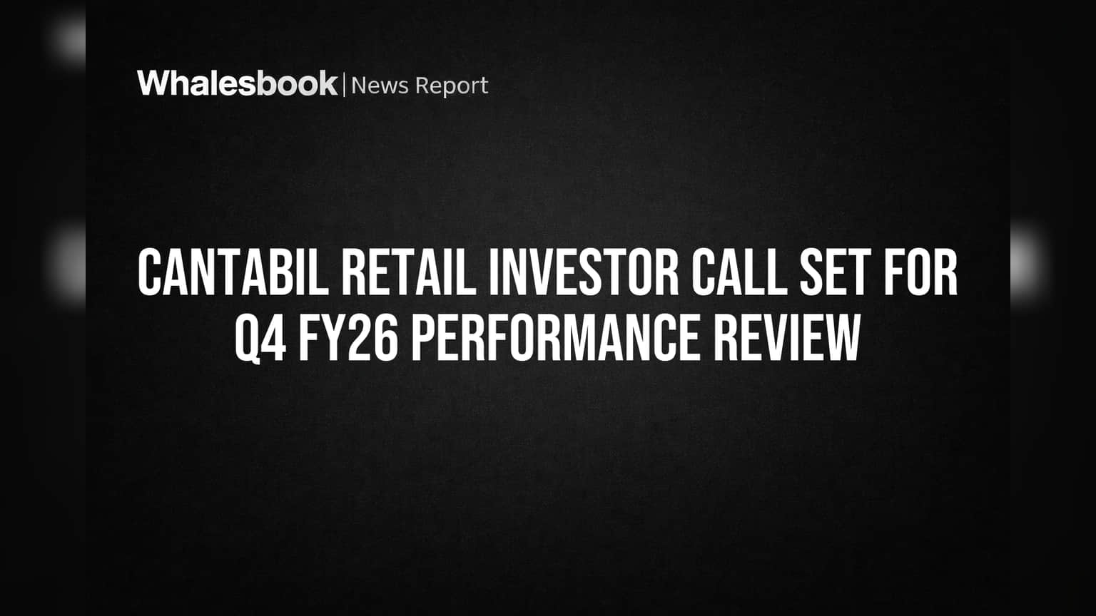 Cantabil Retail Share Price: முக்கிய அறிவிப்பு! FY26 முடிவுகள் வெளியாக மே 19 அன்று முதலீட்டாளர் சந்திப்பு