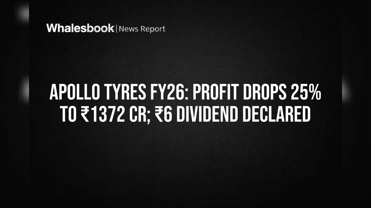Apollo Tyres FY26: **25%** गिरा मुनाफा, फिर भी शेयरधारकों को ₹6 डिविडेंड!