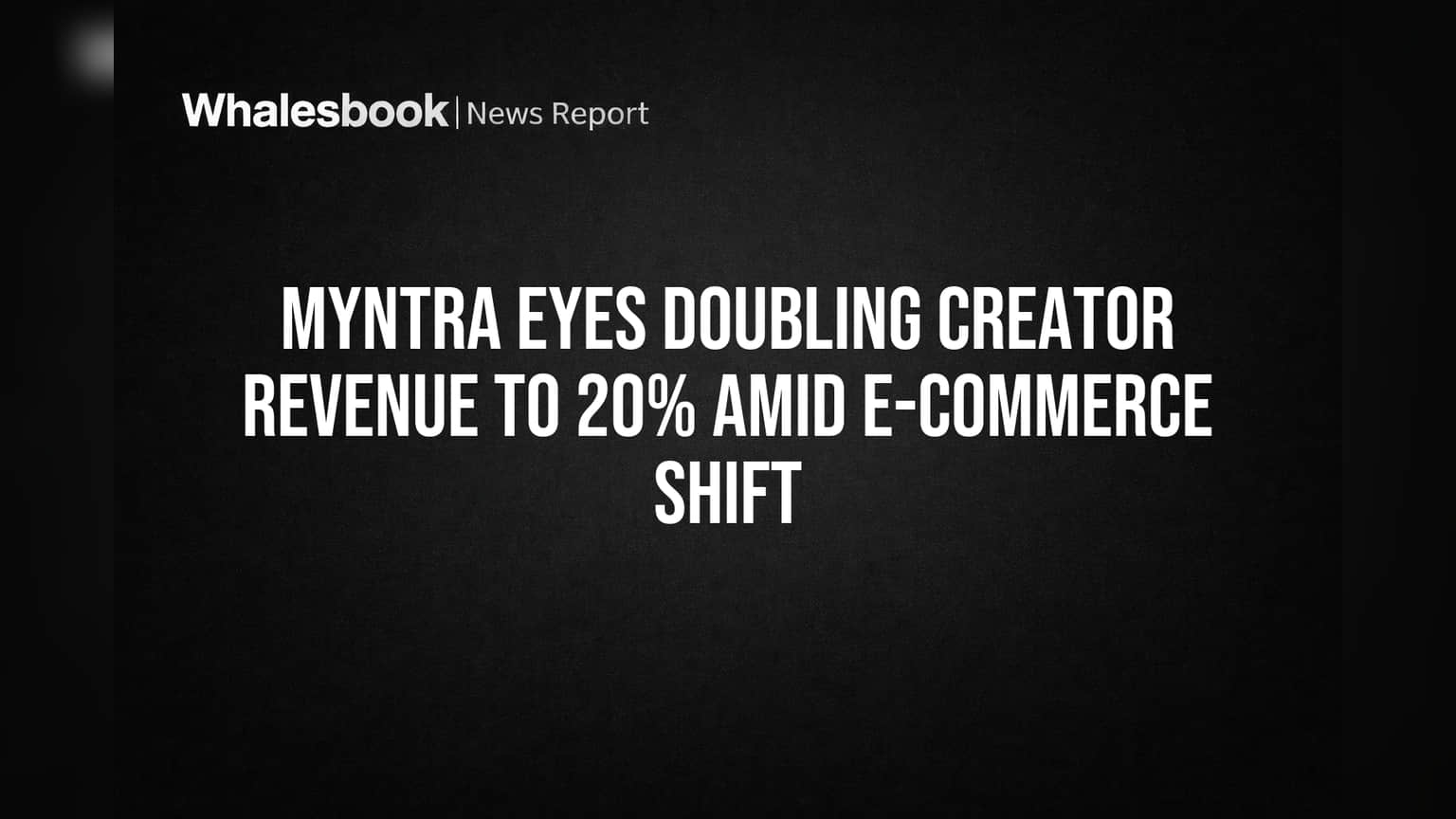 Myntra ची घोडदौड: Creator Commerce मधून **10%** कमाई, आता दुप्पट करण्याचे लक्ष!