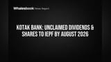 Kotak Bank: Claim Unclaimed Assets by August 2026 or Transfer to IEPF