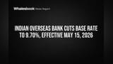 IOB Cuts Base Rate to 9.70% for Cheaper Loans Starting May 2026