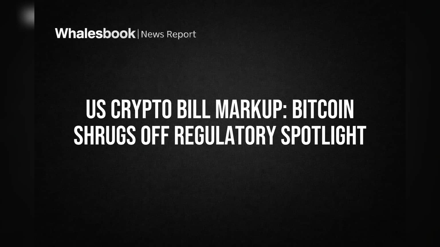US Clarity Act: Coinbase ને નિયમનકારી સ્પષ્ટતાની આશા, Bitcoin માં ઘટાડો