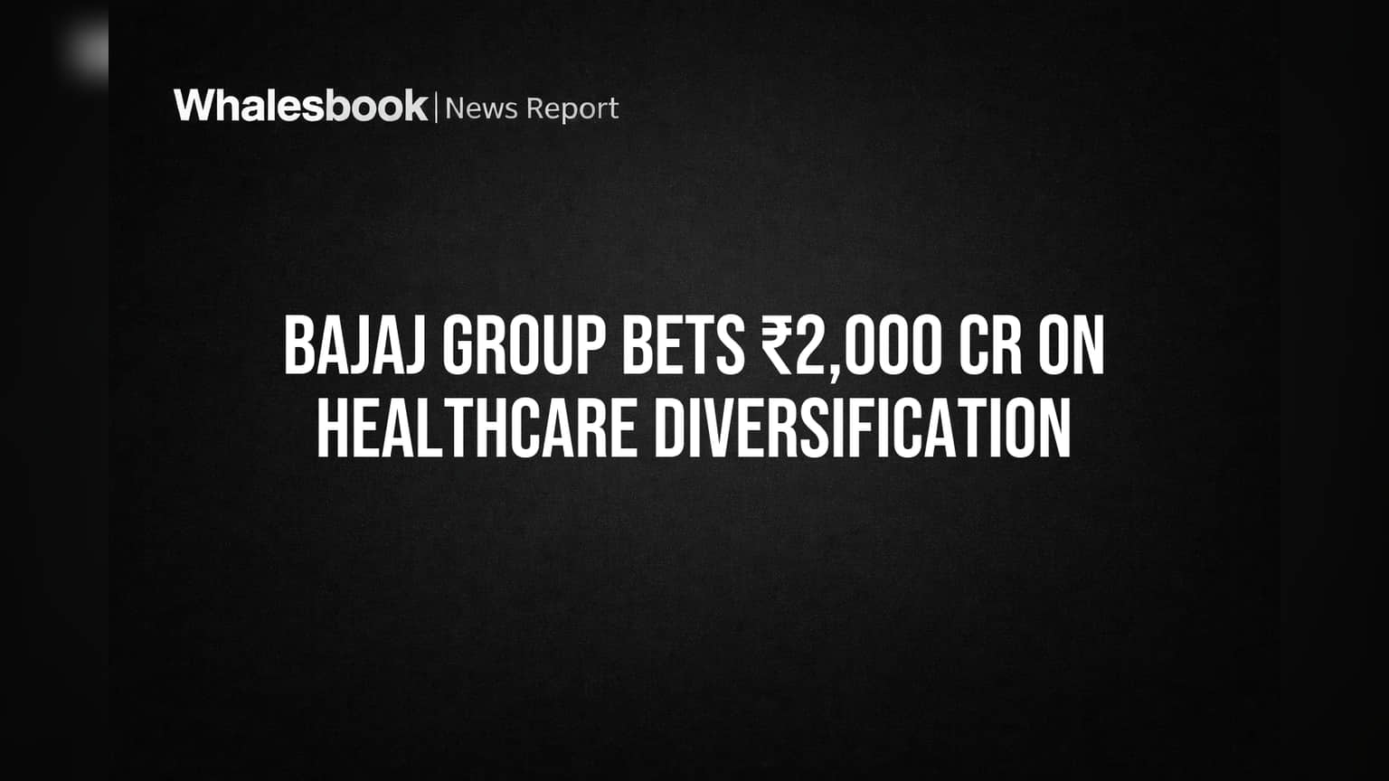 Bajaj Group Healthcare: ₹2,500 கோடி முதலீடு! இந்தியாவின் புதிய மருத்துவ புரட்சிக்கு தயாராகும் Bajaj!