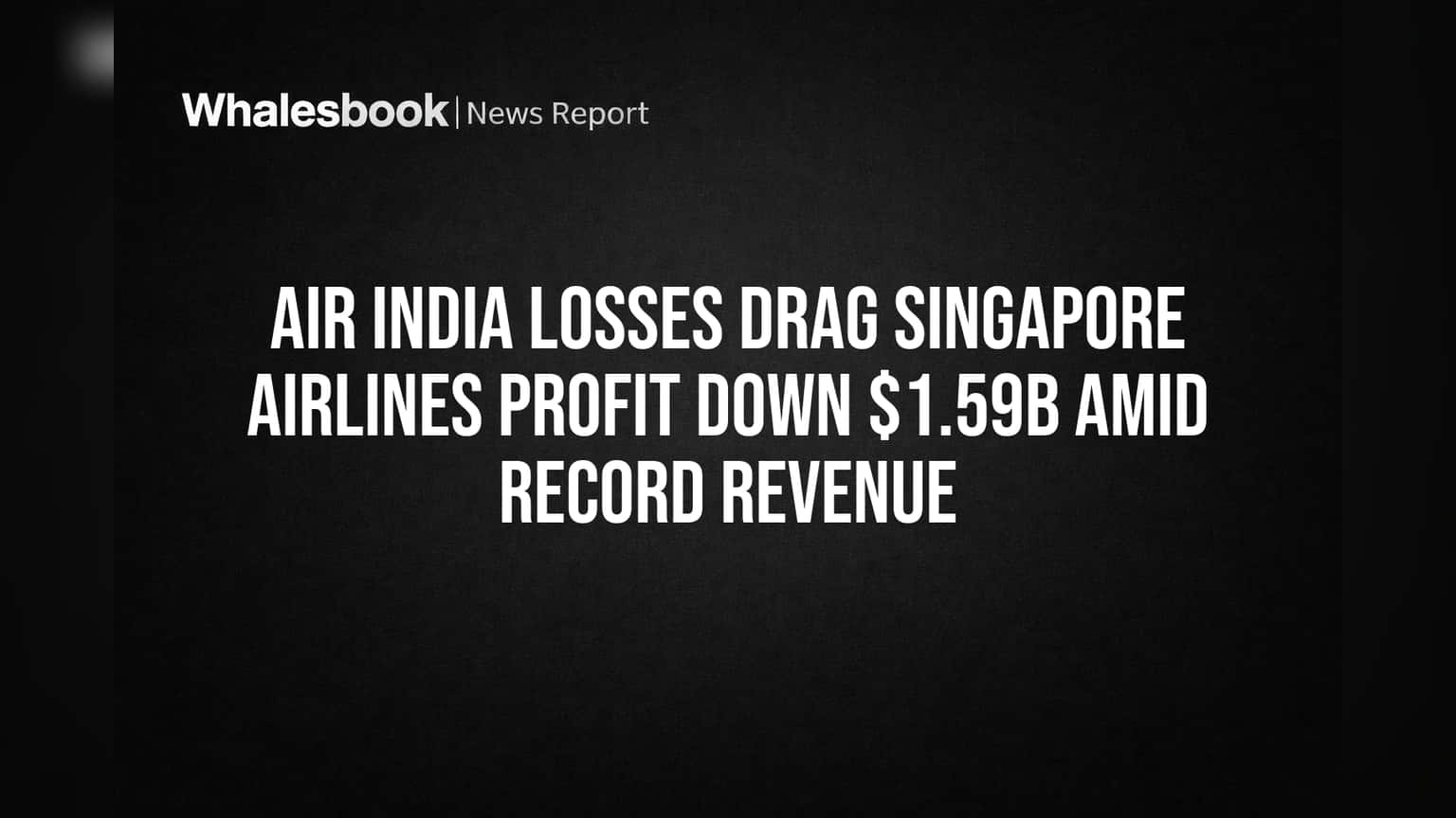 SIA Share Price: சிங்கப்பூர் ஏர்லைன்ஸ் லாபம் சரிவு - ஏர் இந்தியாவின் நஷ்டம், ஆனால் வருவாய் வரலாறு படைத்தது!