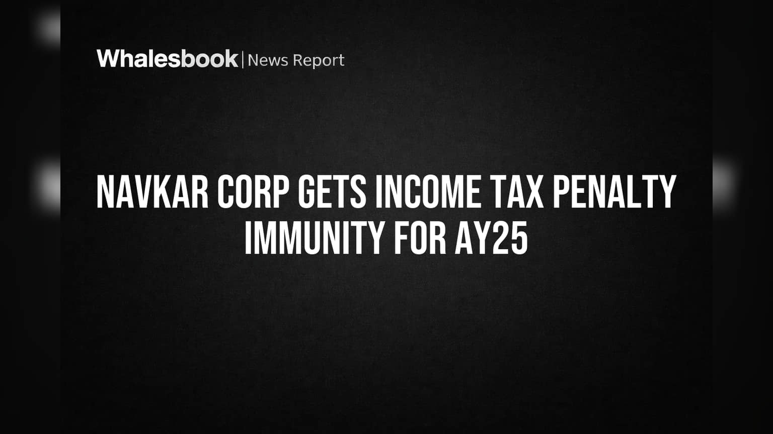 Navkar Corp Secures Tax Penalty Immunity for 2024-25