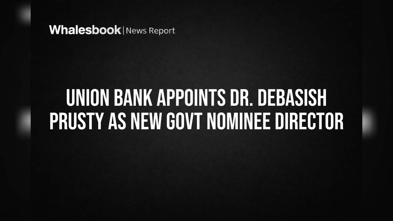 Union Bank Adds Finance Ministry Expert Dr. Prusty to Board