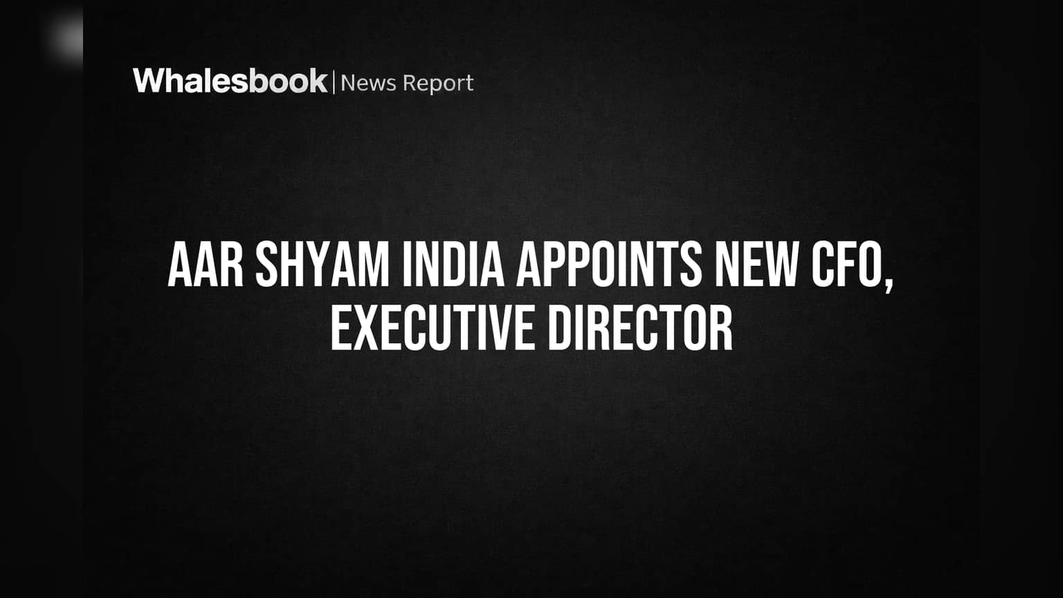 Aar Shyam India Appoints Perla Pavani as New CFO, Director