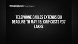 Telephone Cables Extends Bid Deadline to May 15, 2026; Insolvency Costs ₹37 Lakhs