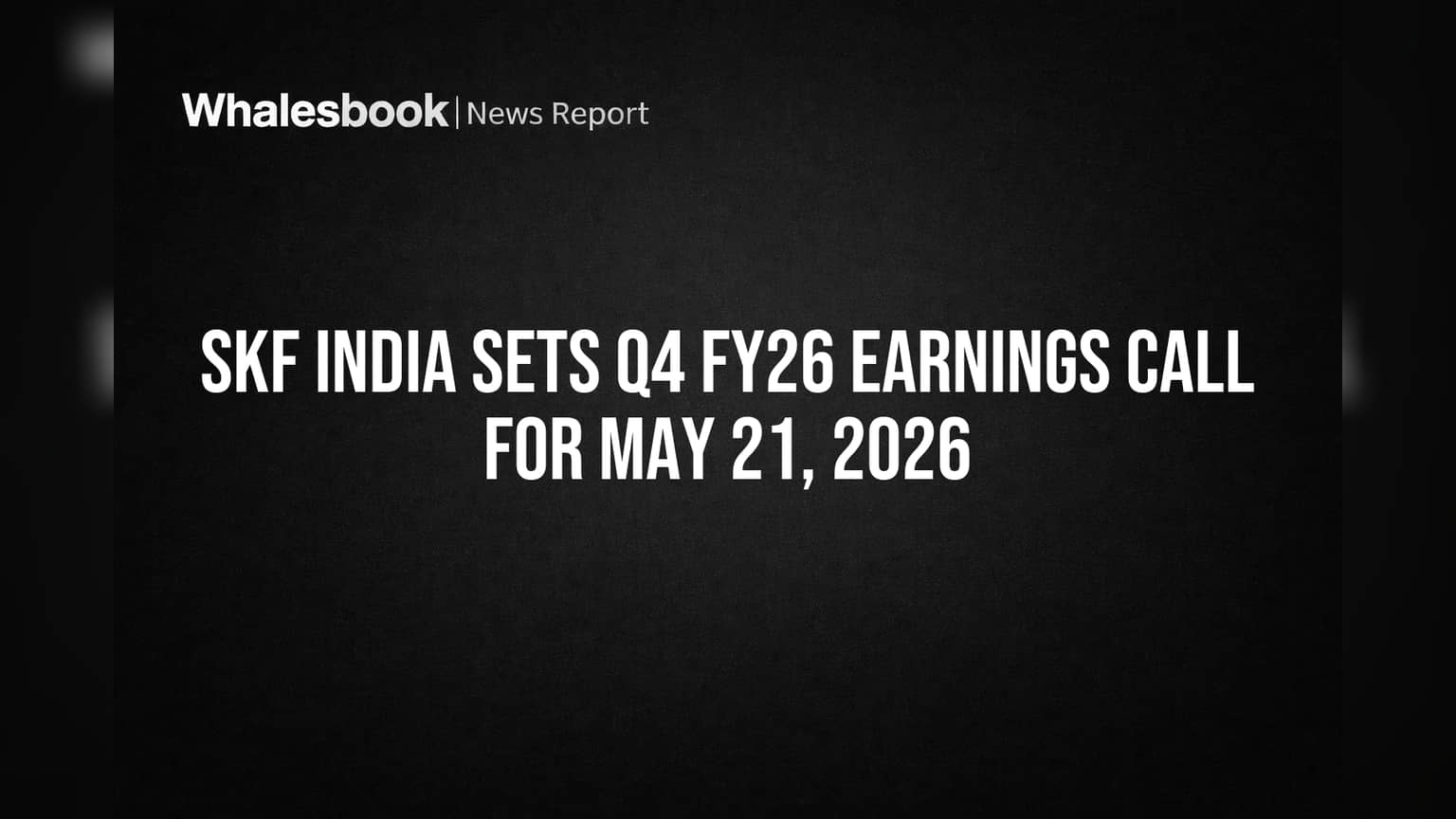 SKF India Announces Q4 FY26 Earnings Call for May 21