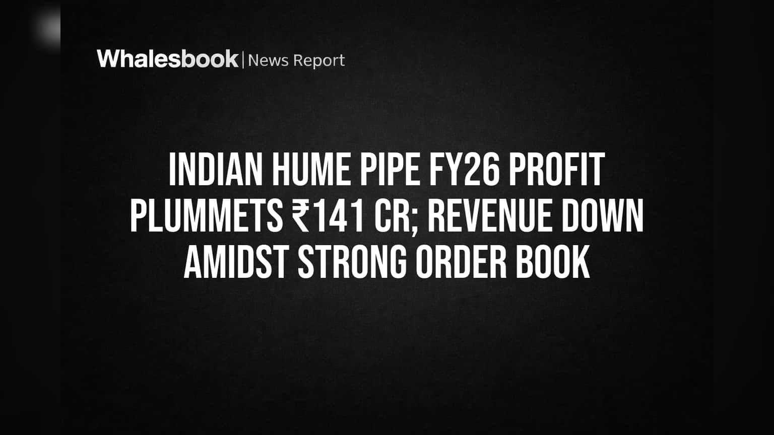 Indian Hume Pipe: 75% லாப சரிவு! முதலீட்டாளர்களுக்கு அதிர்ச்சி அறிவிப்பு!