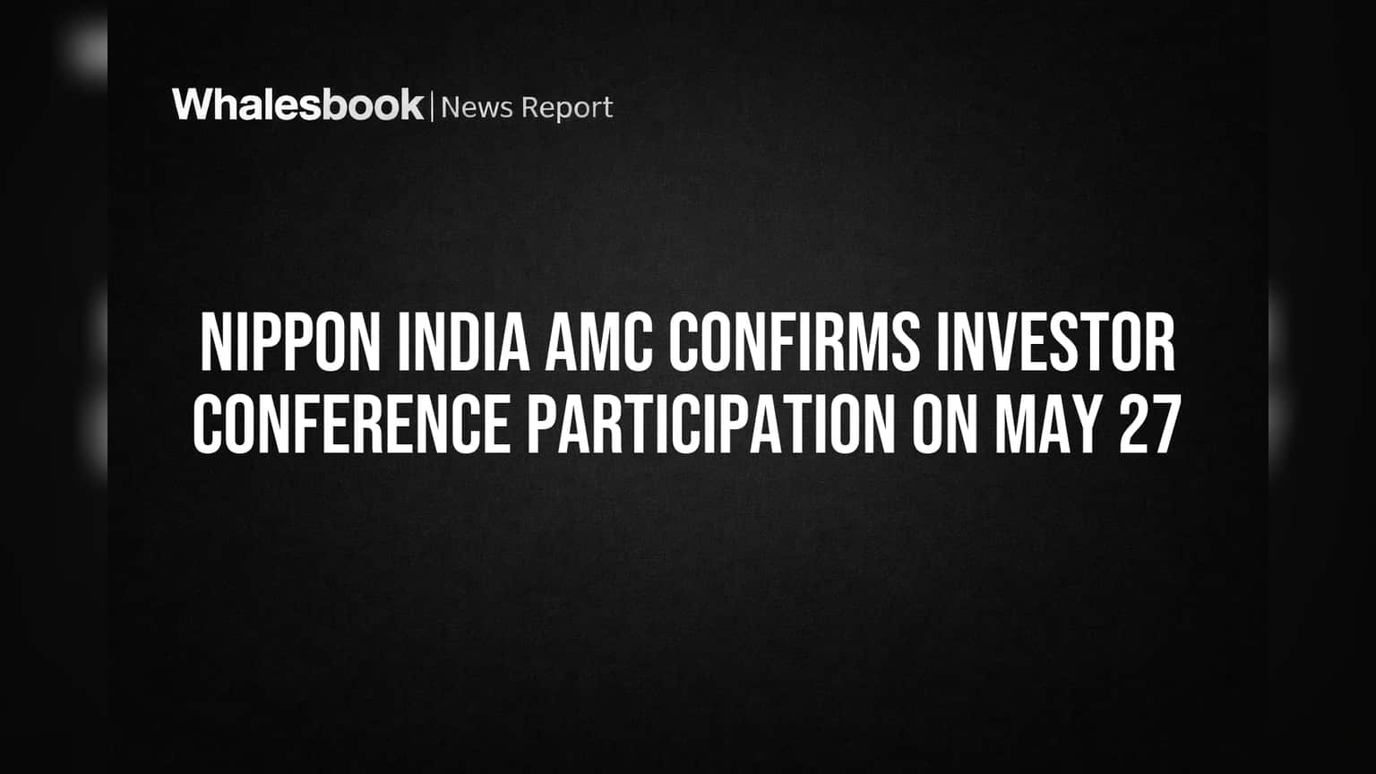 Nippon India AMC Set for Investor Talks at 360 ONE Capital Conference May 27, 2026