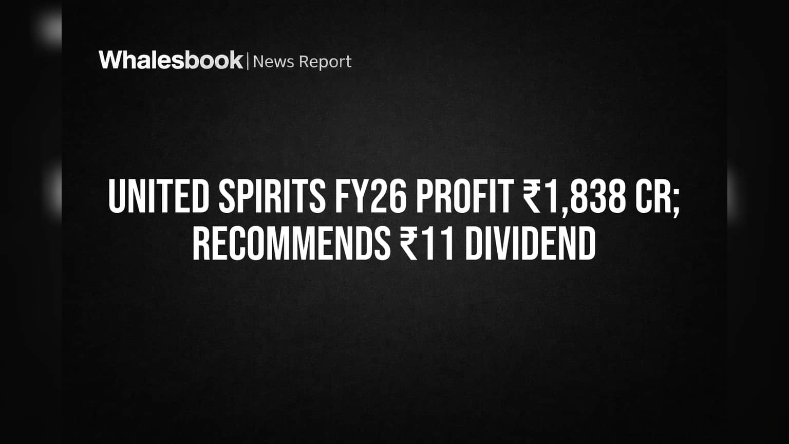 United Spirits Share Price: FY26-ல் ₹1,838 கோடி லாபம்! பங்குதாரர்களுக்கு ₹11 டிவிடெண்ட் அறிவிப்பு!