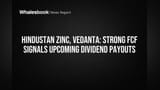 Hindustan Zinc, Vedanta: Strong FCF Signals Upcoming Dividend Payouts