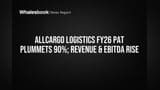 Allcargo Logistics FY26 Profit Plummets 90% Amid Revenue and EBITDA Growth