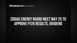 Zodiac Energy Board to Finalize FY26 Results, Dividend on May 25
