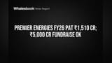 Premier Energies Approves ₹5,000 Cr Fundraise After ₹1,510 Cr FY26 Profit