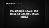 Inox Wind: CARE Ratings Confirms Rights Issue Fund Use