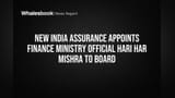 Finance Ministry Official Hari Har Mishra Joins New India Assurance Board