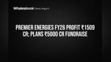 Premier Energies Share Price: मालामाल हुई कंपनी! FY26 में ₹1509 Cr मुनाफा, अब ₹5000 Cr जुटाएगी