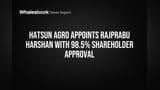 Hatsun Agro shareholders approve Rajprabu Harshan as independent director with 98.5% vote