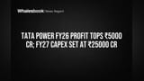 Tata Power Hits Record ₹5,000 Cr Profit, Plans ₹25,000 Cr Capex for FY27