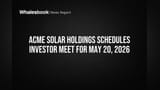 ACME Solar Holdings to Host Virtual Investor Meeting on May 20