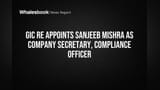 GIC Re Appoints Sanjeeb Mishra as Company Secretary, Compliance Officer