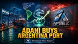Adani Ports Buys Argentina Firm for $444M to Expand South America Reach